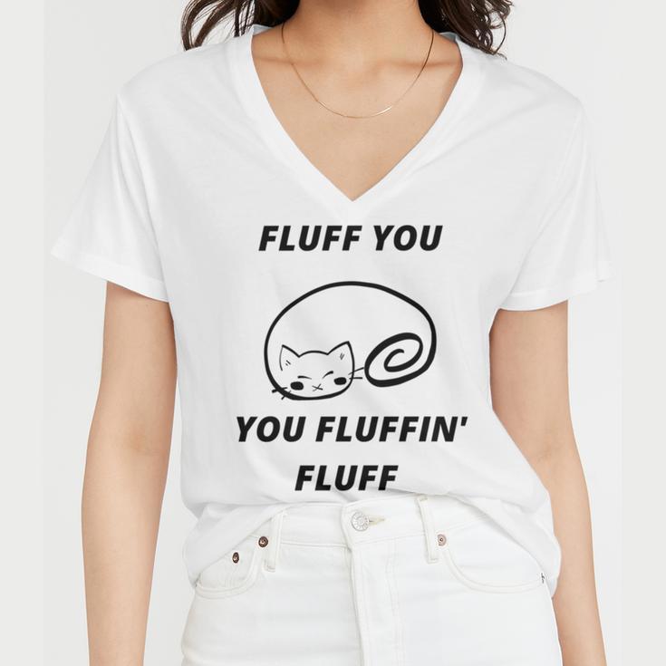 Fluff You You Fluffin Fluff Rude Cat V2 Women V-Neck T-Shirt