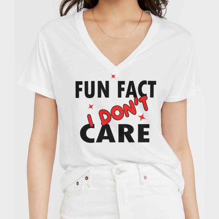 Fun Fact I Dont Care Sarcasm V2 Women V-Neck T-Shirt