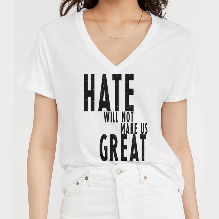 Hate Will Not Make Us Great Resist Anti Donald Trump Women V-Neck T-Shirt