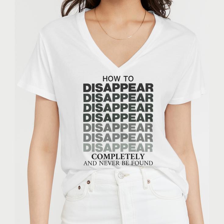 How To Disappear Completely And Never Be Found Women V-Neck T-Shirt