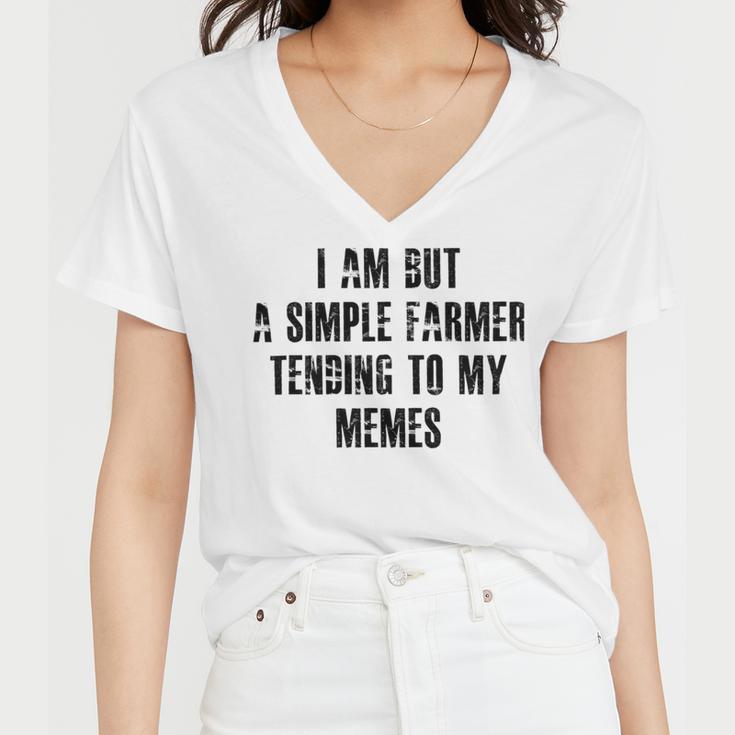 I Am But A Simple Farmer Tending To My Memes V2 Women V-Neck T-Shirt