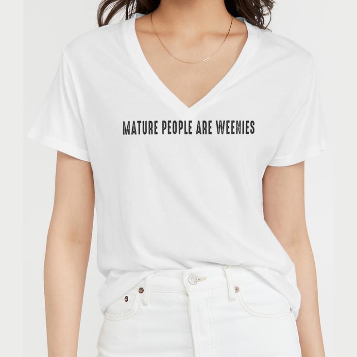 Mature People Are Weenies Women V-Neck T-Shirt