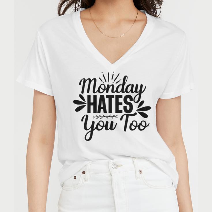 Monday Hates You Too 87 Trending Shirt Women V-Neck T-Shirt