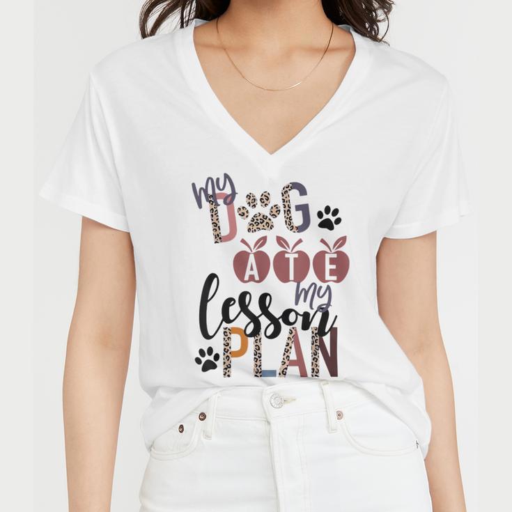 My Dog Ate My Lesson Plans Women V-Neck T-Shirt