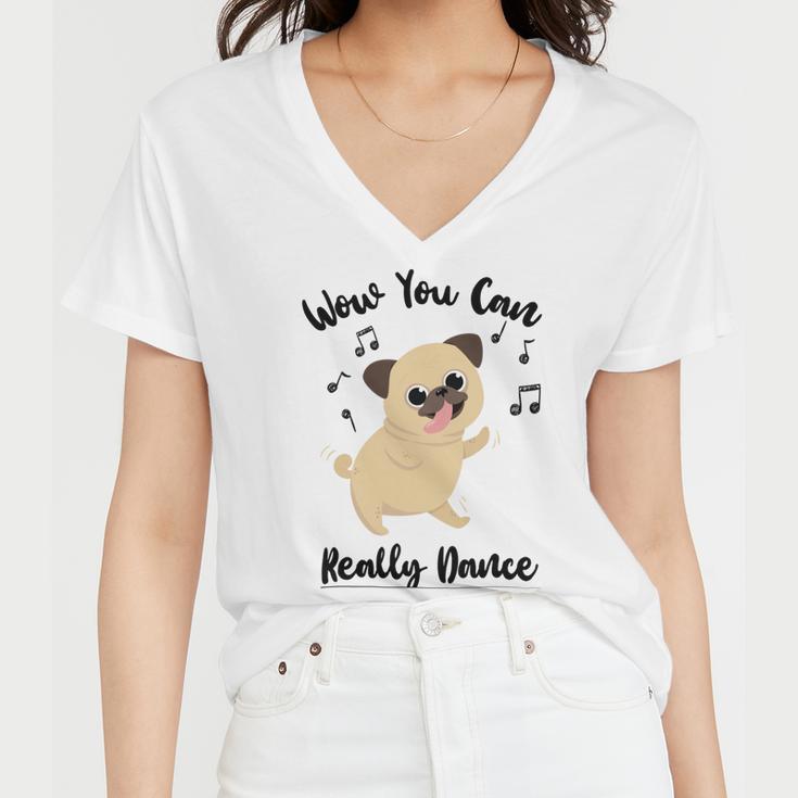 Official Wow You Can Really Dance - Dance Lover Idea Women V-Neck T-Shirt