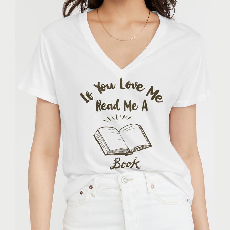 Premium If You Love Me Read Me A Book - Books Lovers Women V-Neck T-Shirt