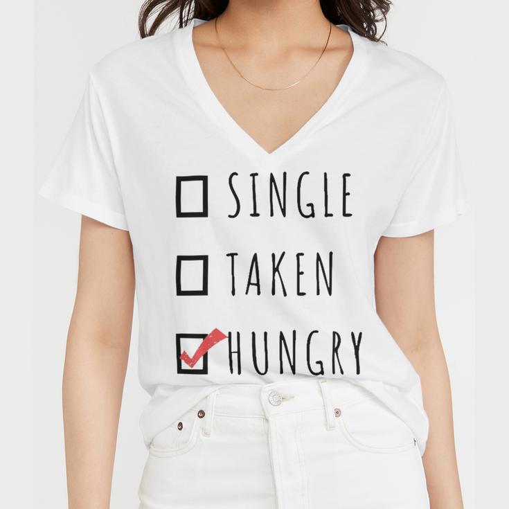 Single Taken Hungry 566 Trending Shirt Women V-Neck T-Shirt