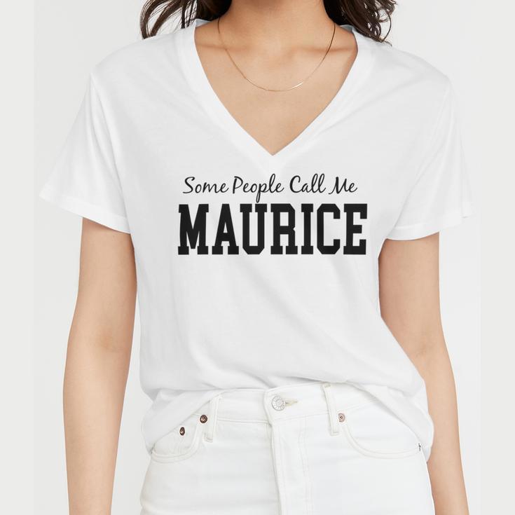 Some People Call Me Maurice Women V-Neck T-Shirt