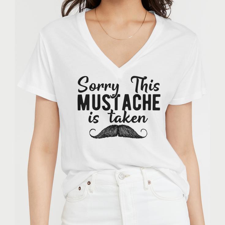 Sorry This Mustache Taken Fuuny Women V-Neck T-Shirt