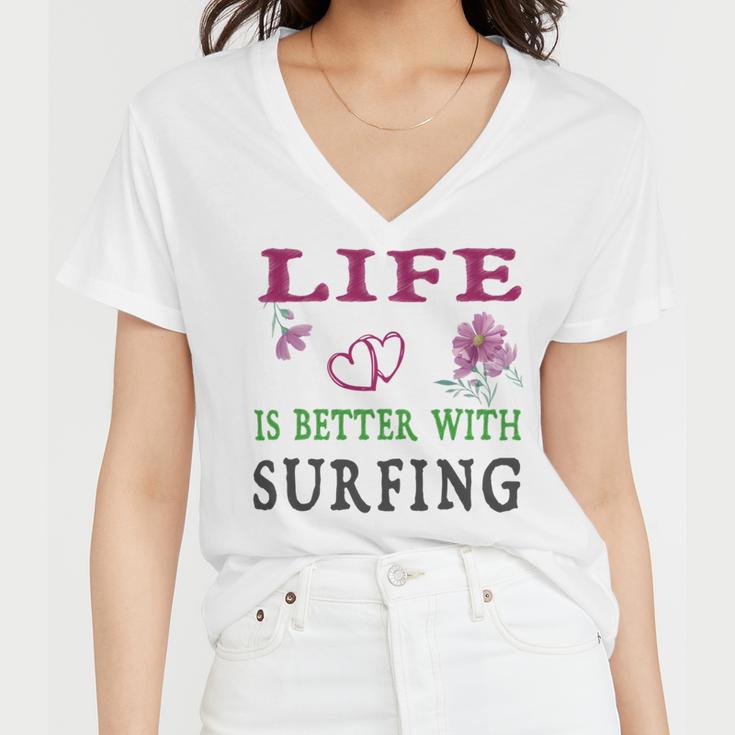 Surfing Sport Lover Life Is Better With Surfing Women V-Neck T-Shirt