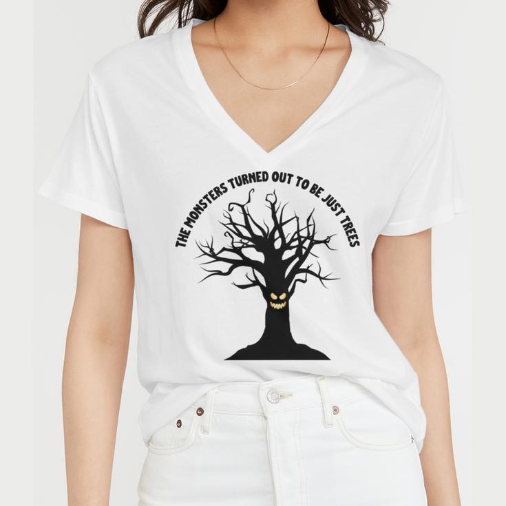 The Monsters Turned Out To Be Just Trees Women V-Neck T-Shirt