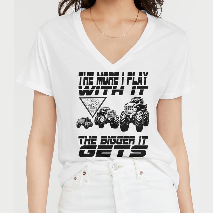 The More I Play With It The Bigger It Gets Play Big Women V-Neck T-Shirt