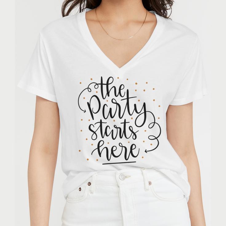 The Party Starts Here Women V-Neck T-Shirt