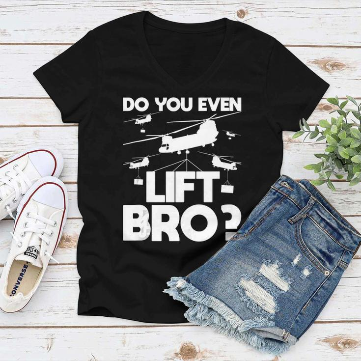 Do You Even Lift Bro Ch 47 Chinook Helicopter Pilot Women V-Neck T-Shirt