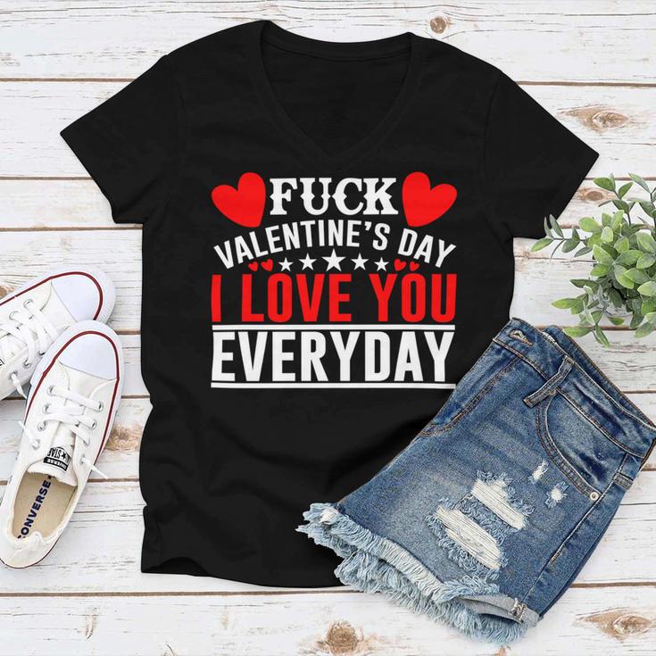 Fk Valentines Day I Love You Every Day Women V-Neck T-Shirt