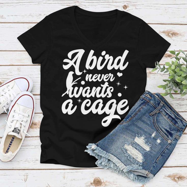 Funny Animal Bird A Bird Never Wants A Cage Lover Bird Women V-Neck T-Shirt