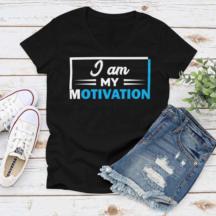 Funny I Am My Motivation Motivational Women V-Neck T-Shirt