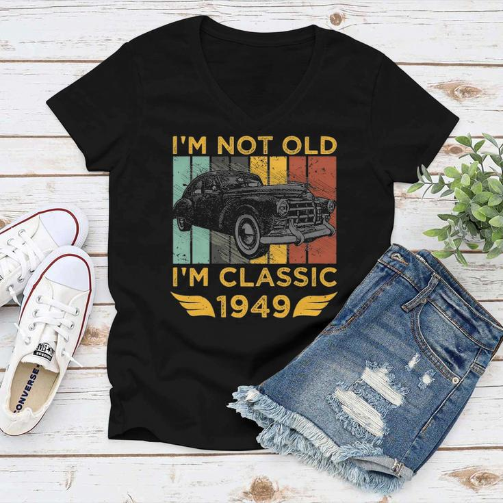 Im Not Old Im Classic 1949 Retro Car Vintage 73Rd Birthday Gift Women V-Neck T-Shirt