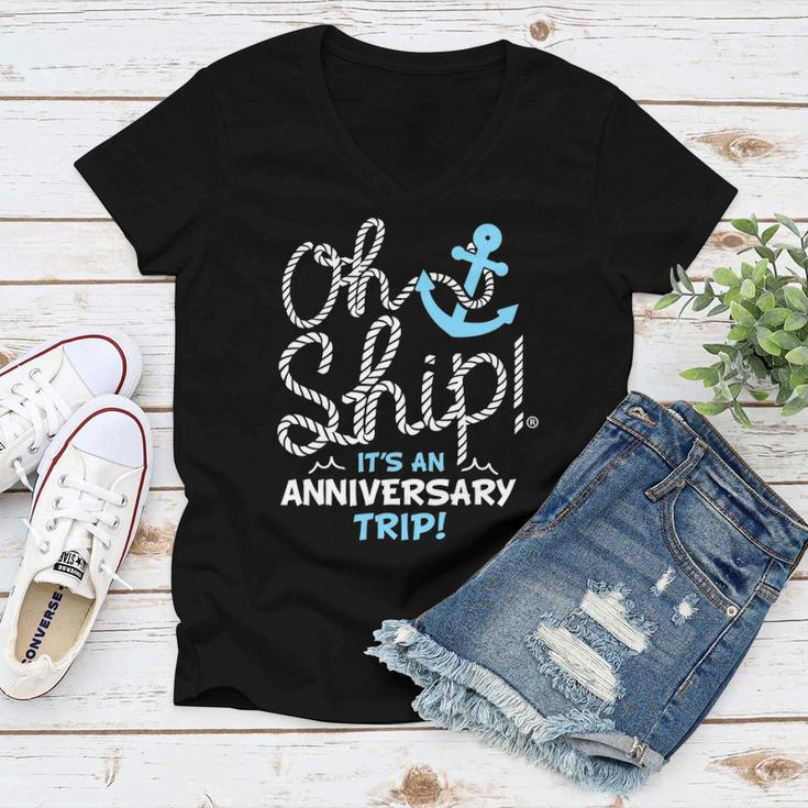 Oh Ship Its An Anniversary Trip Oh Ship Cruise Women V-Neck T-Shirt
