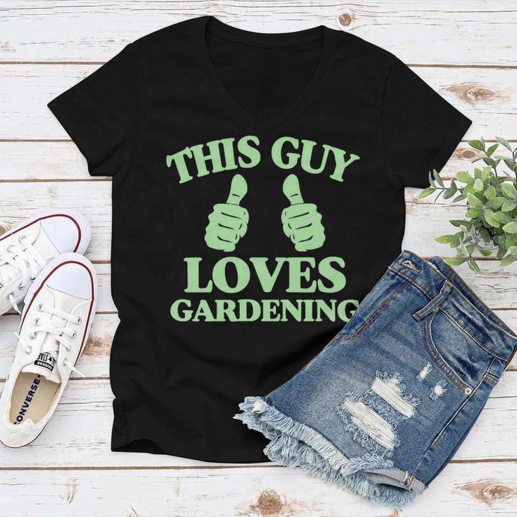 This Guy Loves Gardening Two Thumbs 553 Shirt Women V-Neck T-Shirt