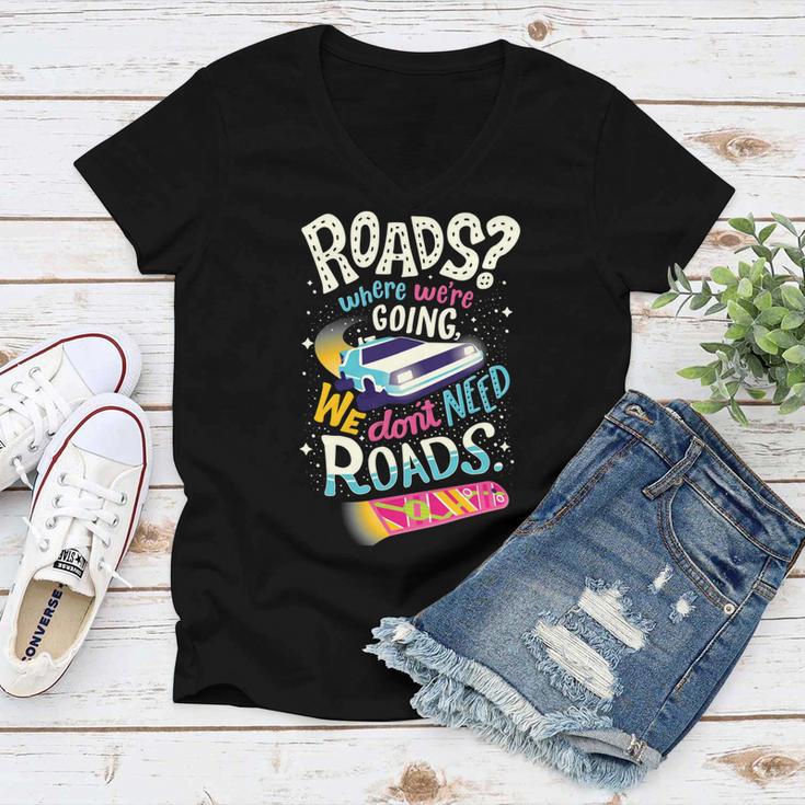 We Dont Need Roads 288 Trending Shirt Women V-Neck T-Shirt