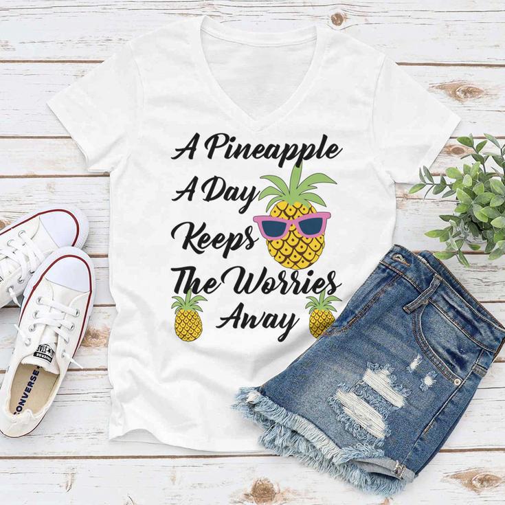 A Pineapple A Day Keeps The Worries Away Funny Pineapple Gift Pineapple Lover Women V-Neck T-Shirt