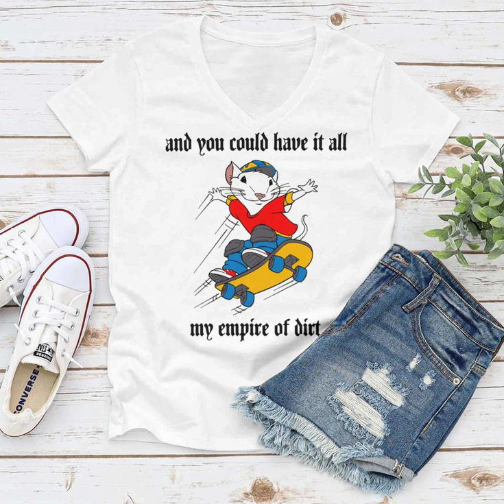 And You Could Have It All My Empire Of Dirt Women V-Neck T-Shirt