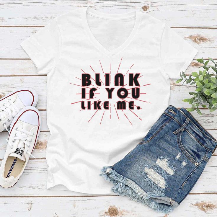 Blink If You Like Me Women V-Neck T-Shirt