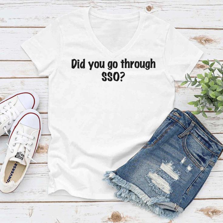 Did You Go Through Sso Women V-Neck T-Shirt