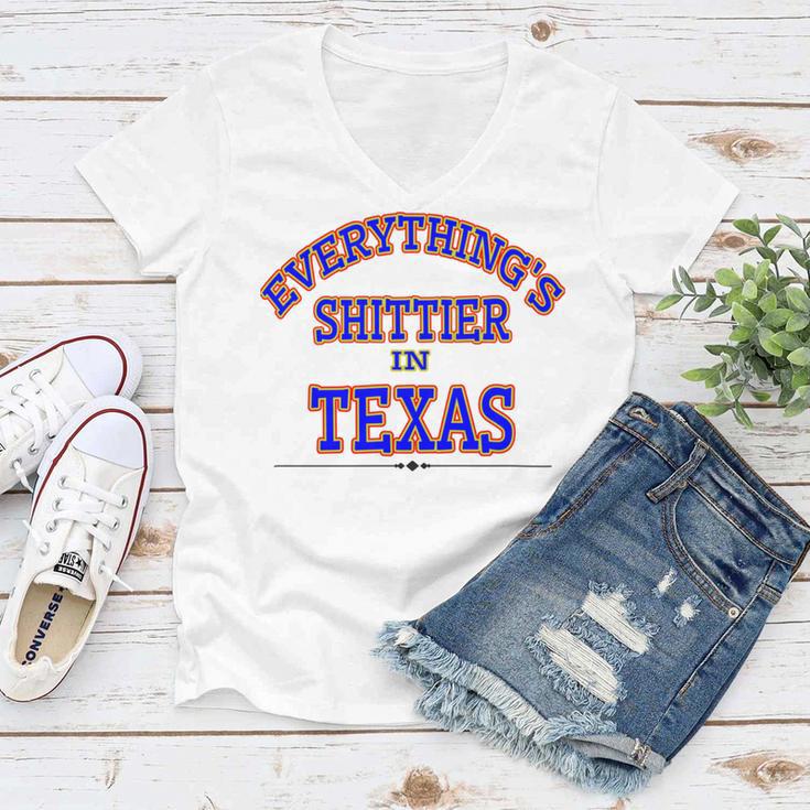 Everythings Shittier In Texas Women V-Neck T-Shirt