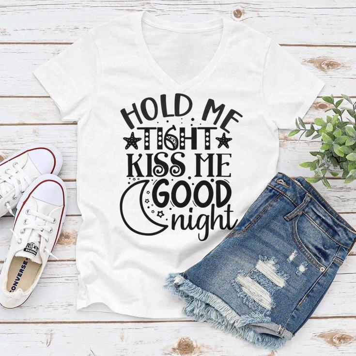 Hold Me Tight Kiss Me Good Night Cute Clothes Baby Design Baby Tshirt Women V-Neck T-Shirt