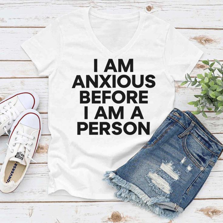 I Am Anxious Before I Am A Person V2 Women V-Neck T-Shirt