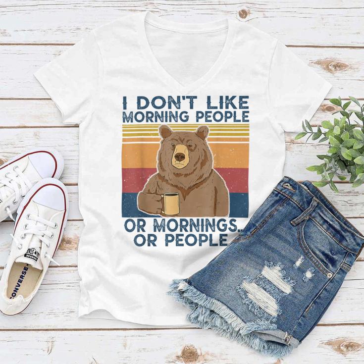 I Dont Like Morning People Or Mornings Or People Women V-Neck T-Shirt