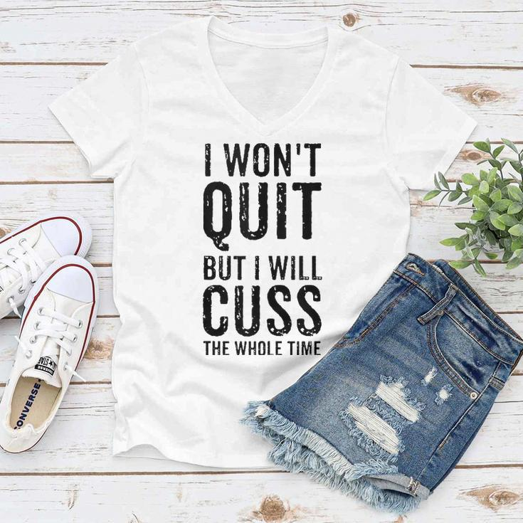 I Wont Quit But I Will Cuss The Whole Time Fitness Workout Women V-Neck T-Shirt
