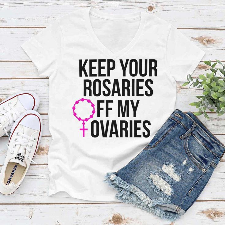 Keep Your Rosaries Off My Ovaries My Uterus My Choice Women V-Neck T-Shirt