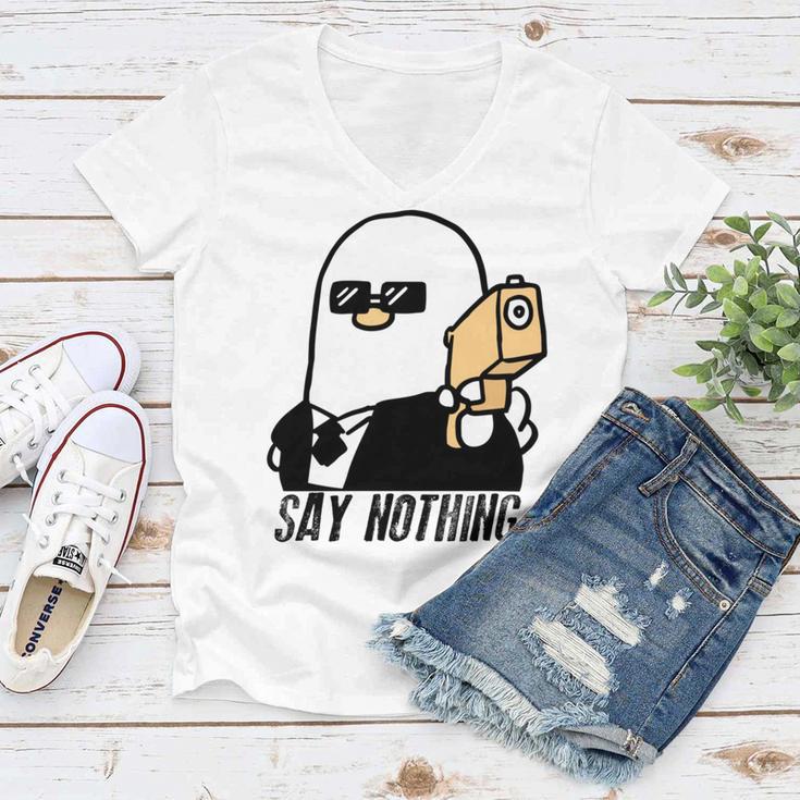 Say Nothing Women V-Neck T-Shirt