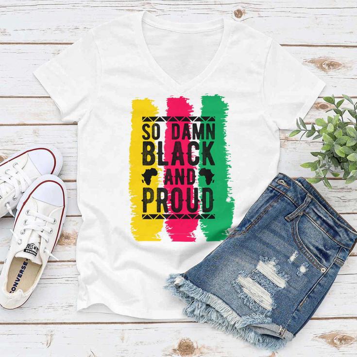 So Damn Black And Proud Black History Month Women V-Neck T-Shirt