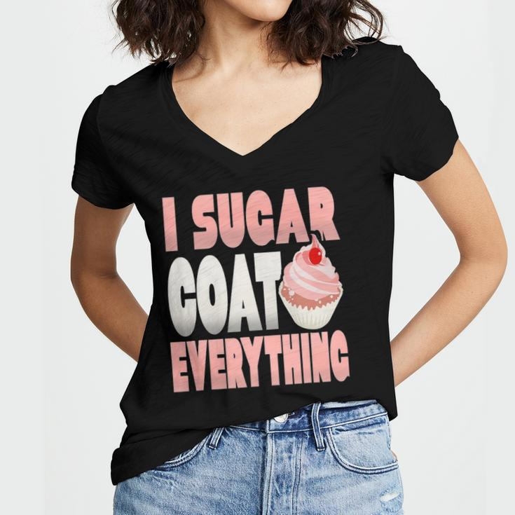 I Sugar Coat Everything Funny Baker Cupcake Women V-Neck T-Shirt