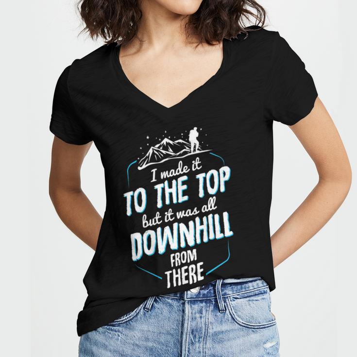 Made It To The Top All Downhill From There 107 Trending Shirt Women V-Neck T-Shirt