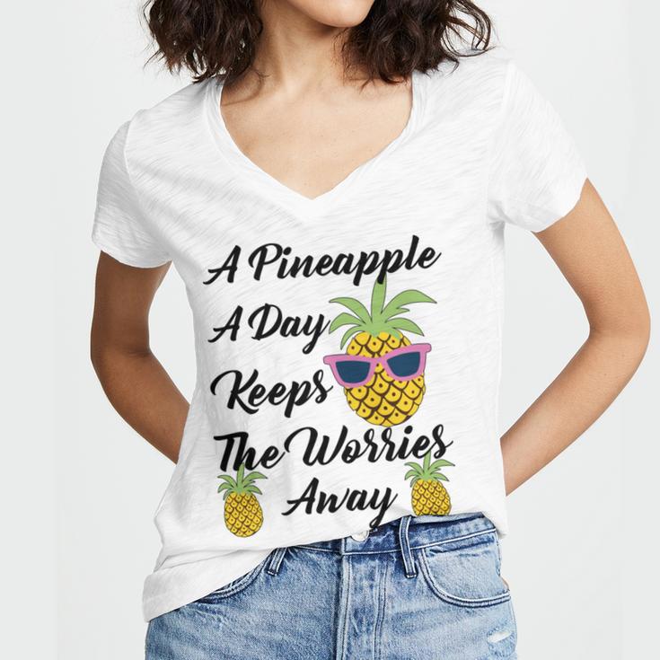 A Pineapple A Day Keeps The Worries Away Funny Pineapple Gift Pineapple Lover Women V-Neck T-Shirt