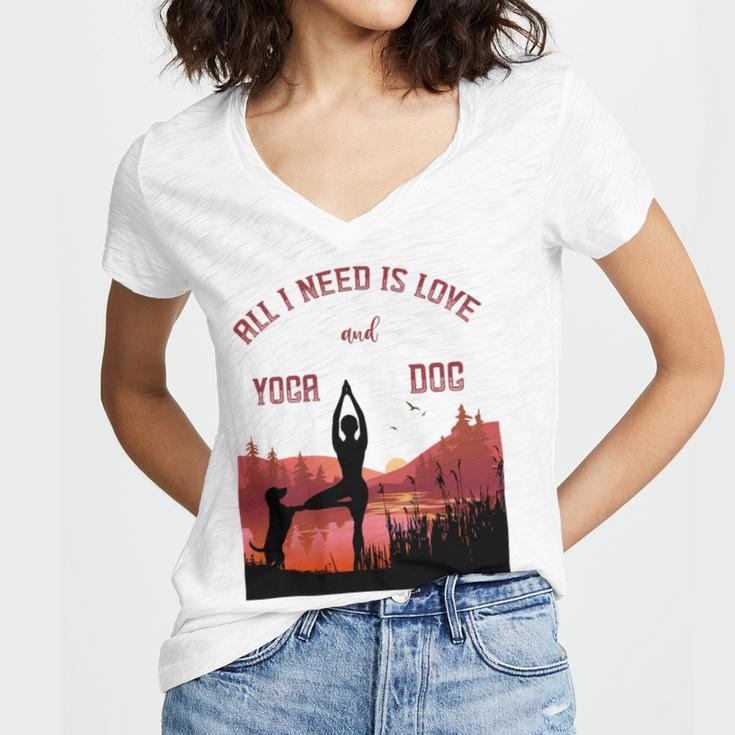 All I Need Is Love And Yoga And A Dog Women V-Neck T-Shirt