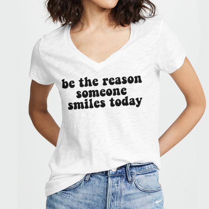 Be The Reason Smiles Today Women V-Neck T-Shirt