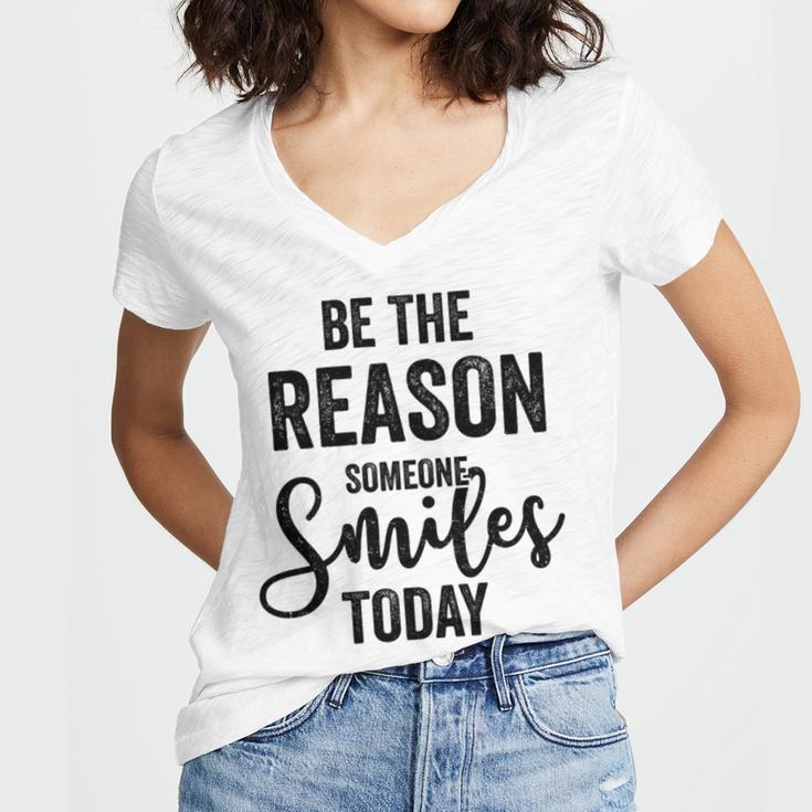 Be The Reason Someone Smiles Today Inspirational Saying Women V-Neck T-Shirt