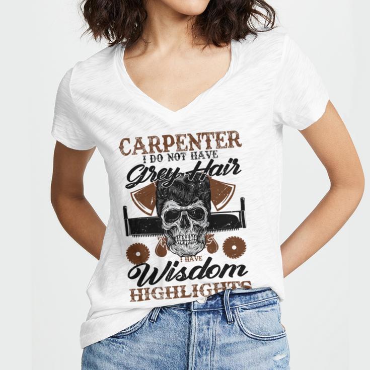 Carpenter I Do Not Have Grey Hair 289 Shirt Women V-Neck T-Shirt