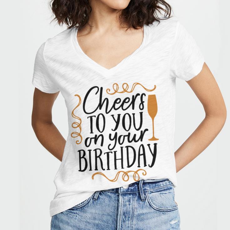 Cheers To You On Your Birthday Women V-Neck T-Shirt