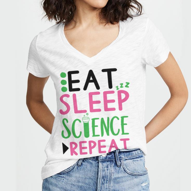 Eat Sleep Science Repeat Women V-Neck T-Shirt