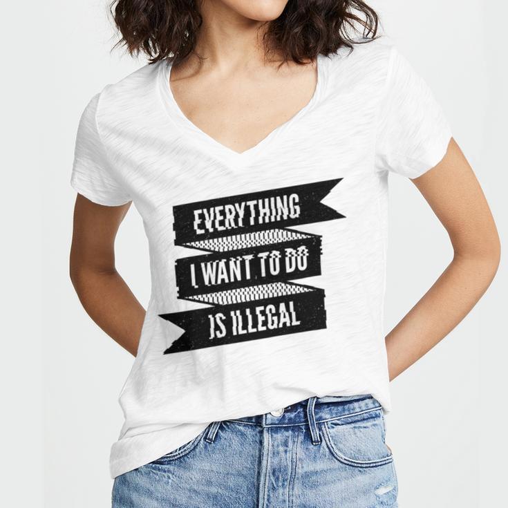 Everything I Want To Do Is Illegal Glitsh Sticker Design Funny Everything I Want To Do Is Illegal Stickers Women V-Neck T-Shirt