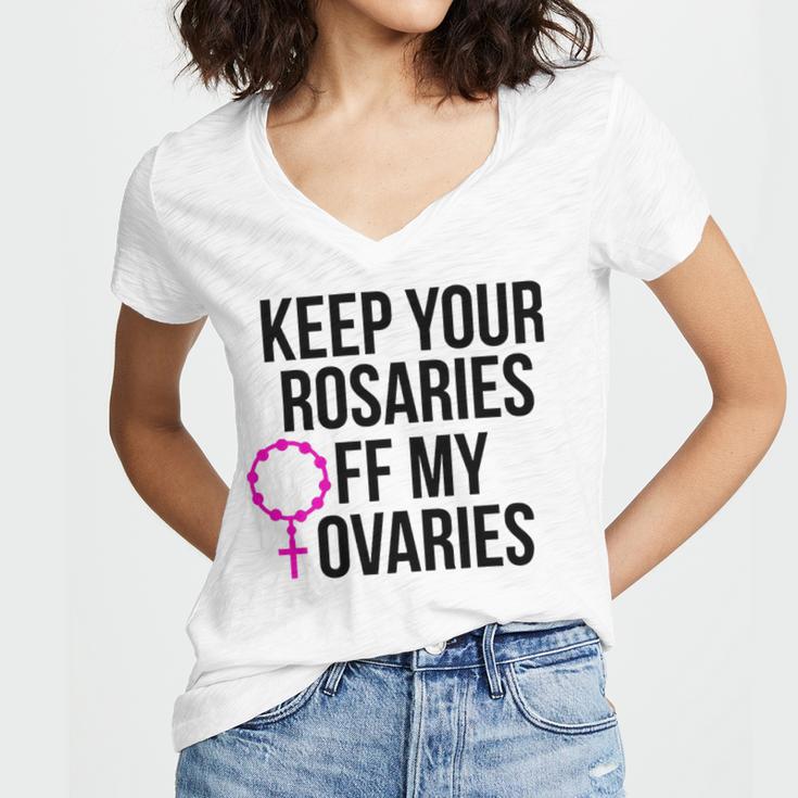 Keep Your Rosaries Off My Ovaries My Uterus My Choice Women V-Neck T-Shirt