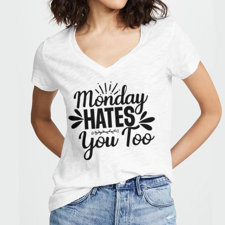 Monday Hates You Too 87 Trending Shirt Women V-Neck T-Shirt