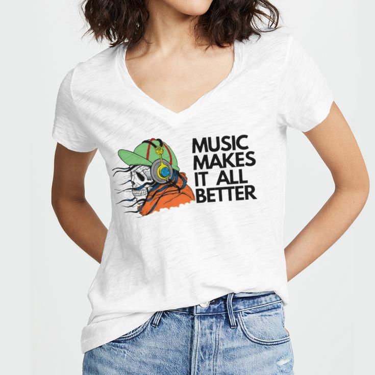 Music Makes It All Better 760 Shirt Women V-Neck T-Shirt